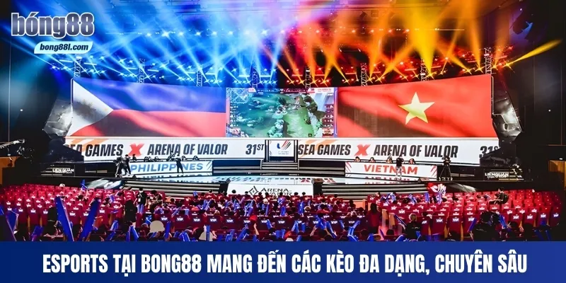 eSports tại Bong88 mang đến các kèo đa dạng, chuyên sâu