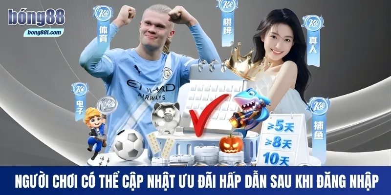 Người chơi có thể cập nhật ưu đãi hấp dẫn sau khi đăng nhập