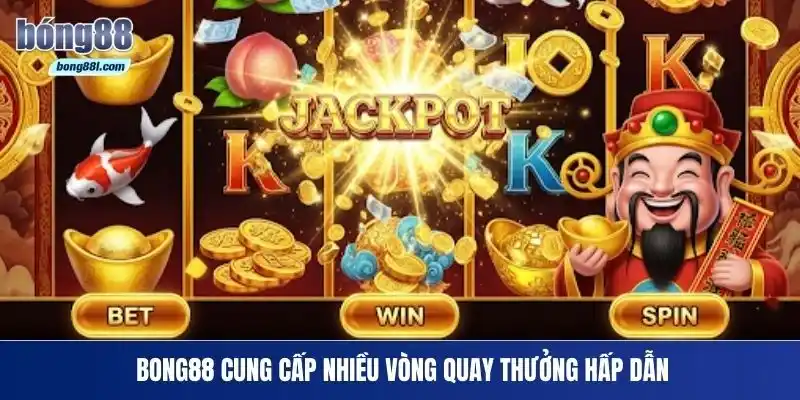 Bong88 cung cấp nhiều vòng quay thưởng hấp dẫn